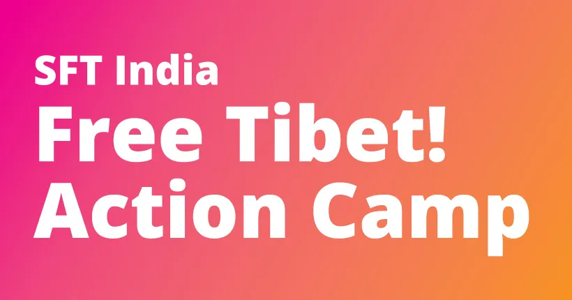 SFT India Free Tibet! Action Camp